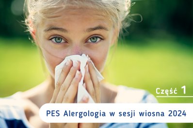 PES Alergologia w sesji wiosna 2024 - część 1