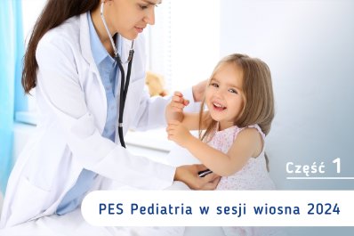 PES Pediatria w sesji wiosna 2024 - część 1
