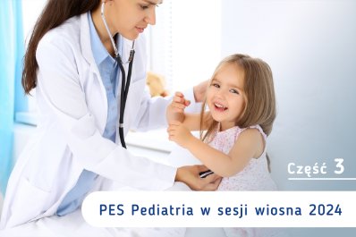 PES Pediatria w sesji wiosna 2024 - część 3